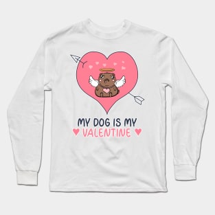 My Dog Is My Valentine Long Sleeve T-Shirt